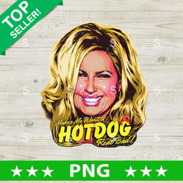 Legally Blonde Makes Me Want A Hot Dog Real Bad PNG