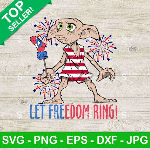 Dobby Let Freedom Ring Svg