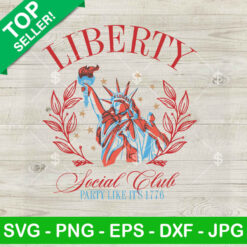 Statue Of Liberty Social Club SVG, Party Like 1776 SVG, 4th Of July SVG PNG Cut files