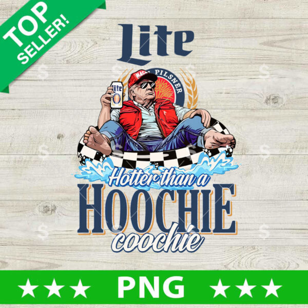 Hotter Than A Hoochie Coochie Trump Miller Lite PNG
