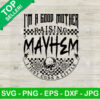 I'm A Good Mother Raising Mayhem SVG