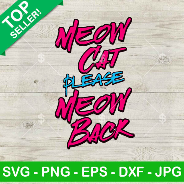 Meow Cat Please Meow Back SVG