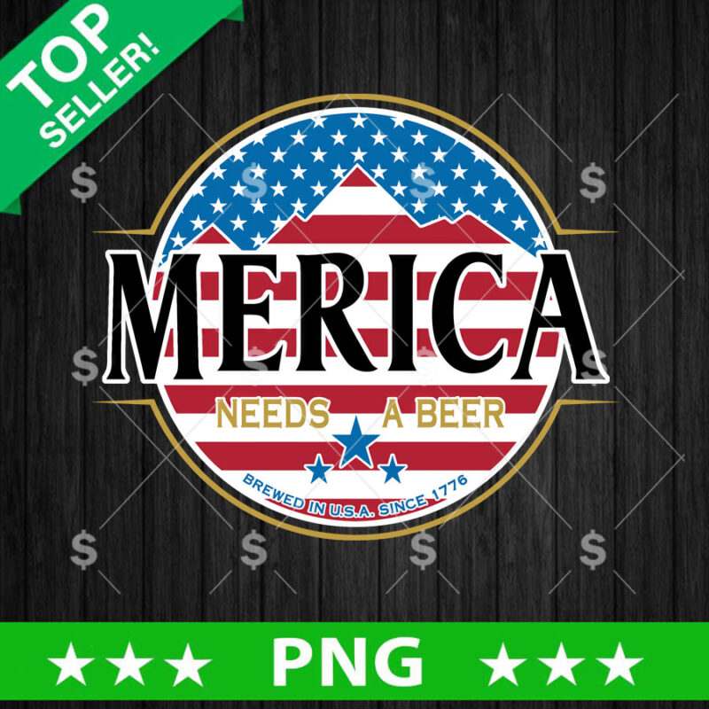 Merica Needs A Beer Since 1776 Patriotic PNG, Merica Coors Light Beer Sublimation transfer PNG