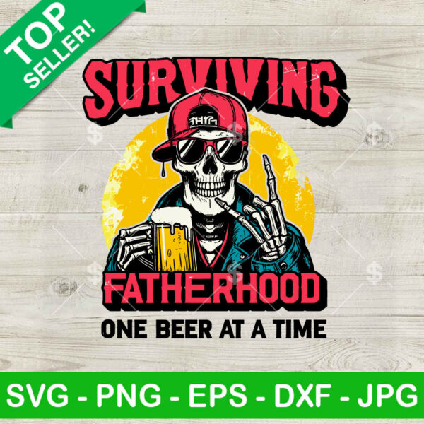 Surviving Fatherhood One Beer At A Time SVG, Skeleton Daddy Beer SVG, Skeleton Dad Joke SVG PNG Cut files