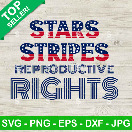 Stars Stripes Reproductive Rights SVG Cricut