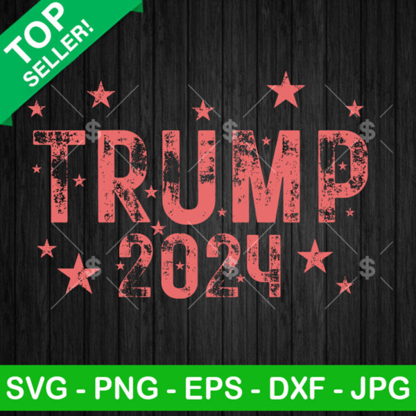 Trump 2024 SVG Cut File, Donald Trump 2024 SVG PNG, Maga SVG PNG DXF EPS