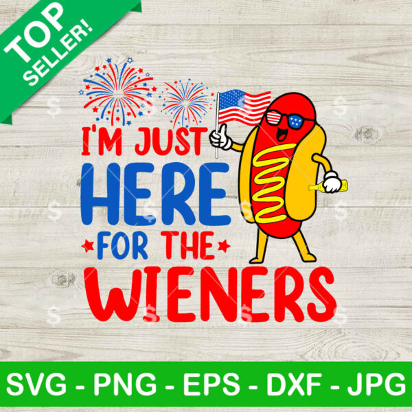I'm Just Here For The Wieners SVG