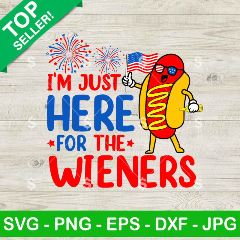 I'm Just Here For The Wieners SVG