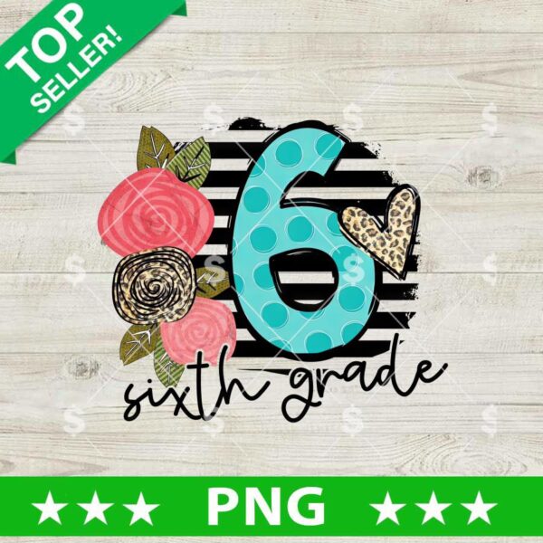 6 Sixth Grade PNG, Sixth Grade School Sublimation transfer PNG