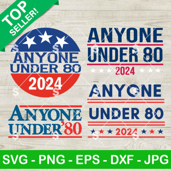 Anyone Under 80 2024 SVG