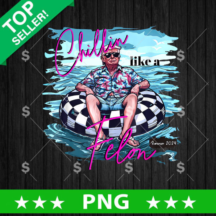 Chillin Like A Felon Donald Trump Beach PNG, Donald Trump Summer 2024 Sublimation transfer PNG