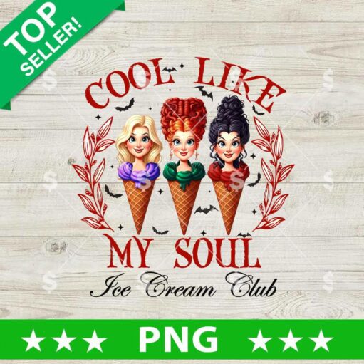 Cool Like My Soul Ice Cream Club Sanderson Sisters Png