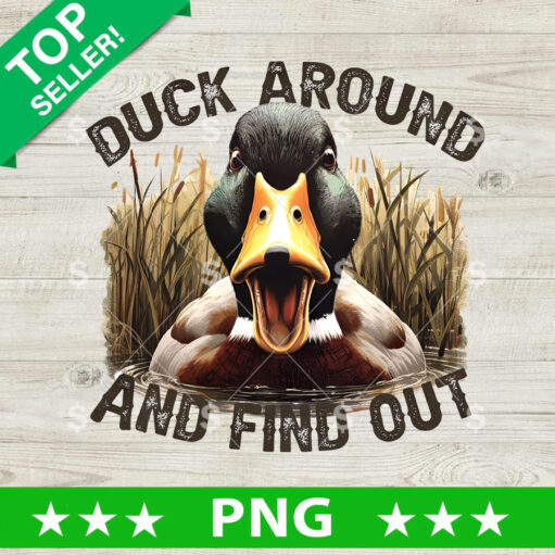 Duck Around And Find Out Png