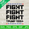 Fight Fight Fight Trump 2024 SVG