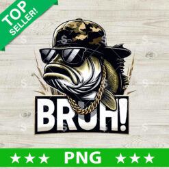 Fishing bruh Funny PNG, Fishing Sublimation transfer PNG