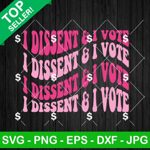 I Dissent And I Vote Svg