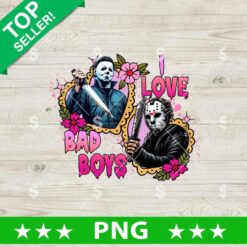 I Love Bad Boys Horror Movie Jason Voorhees PNG, Horror Movie Sublimation PNG