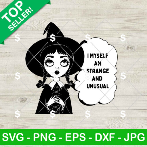 I Myself Am Strange And Unusual Wednesday Addams Svg