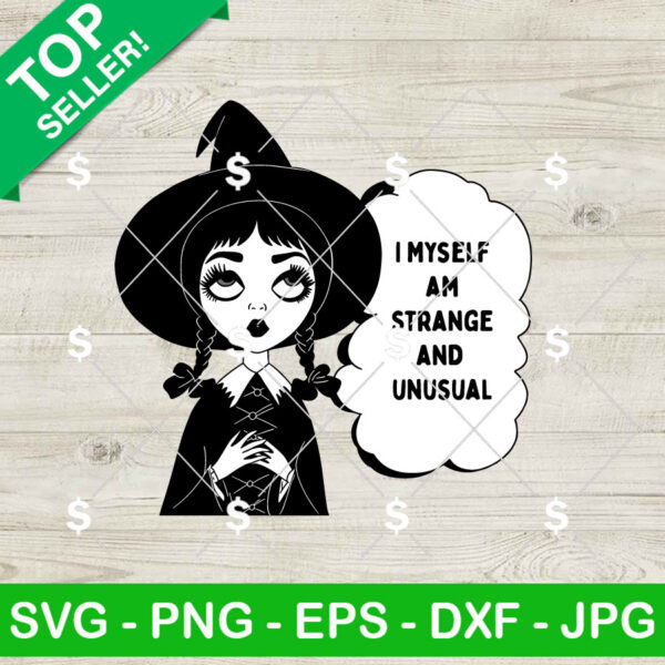 I Myself Am Strange And Unusual Wednesday Addams SVG
