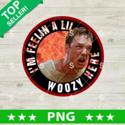 Im Feelin A Lil Woozy Here Horror PNG, Scream Stu Macher Sublimation PNG