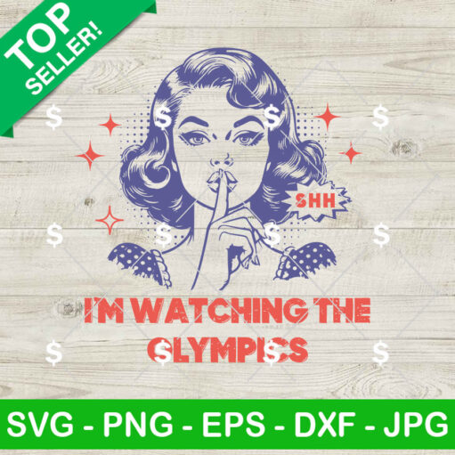 Shh I'M Watching The Olympics Svg