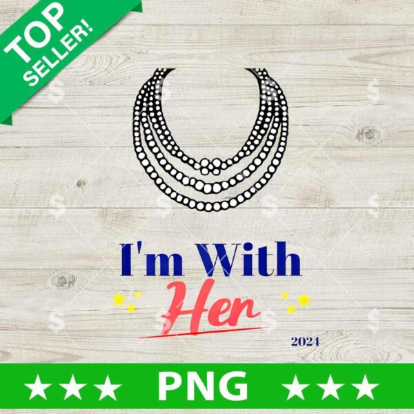 Im With Her Kamala Harris 2024 PNG, Kamala Harris President Sublimation PNG