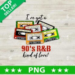Ive Gota 90s R&B Kind Of Love PNG, 90's music Sublimation PNG