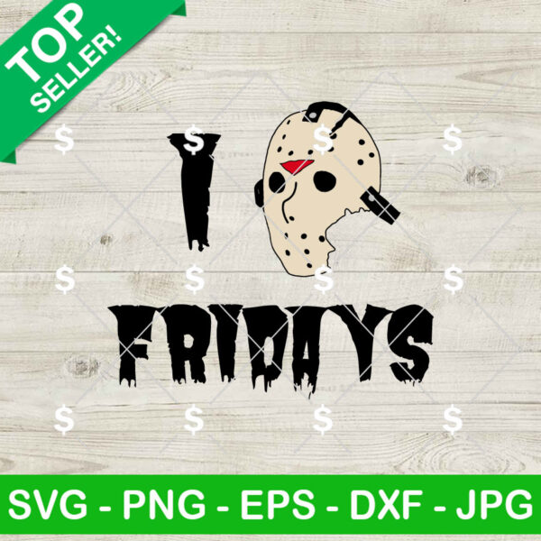 Jason Voorhees I Love Fridays SVG