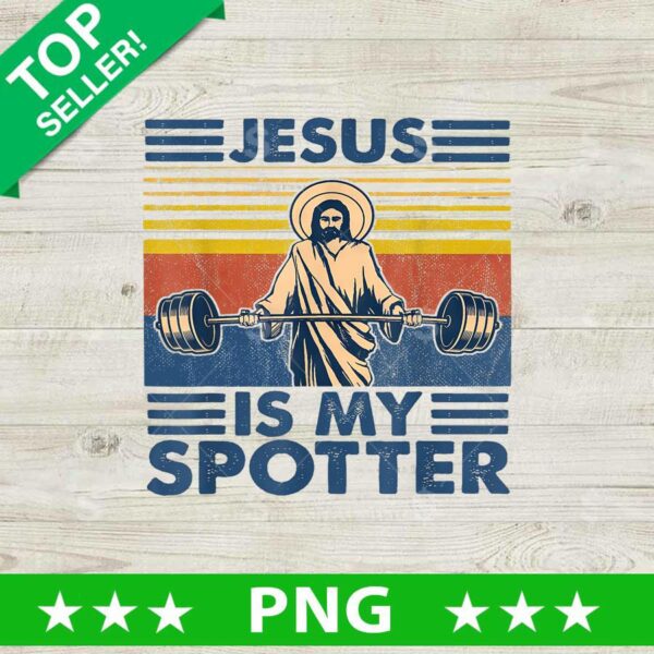 Jesus Is My Spotter PNG, Jesus Gym Sublimation transfer PNG