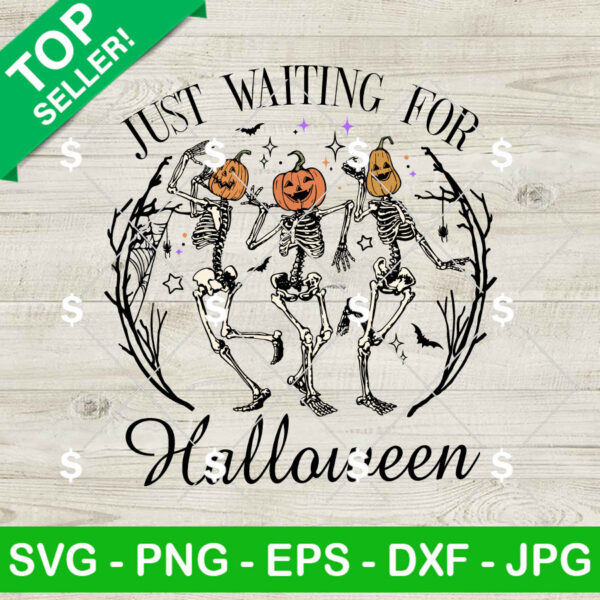Just Waiting For Halloween Skeleton Pumpkin SVG, Skeleton Pumpkin Dancing SVG, Funny Dancing Halloween SVG