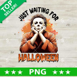 Just Waiting for Halloween Michael Myers PNG