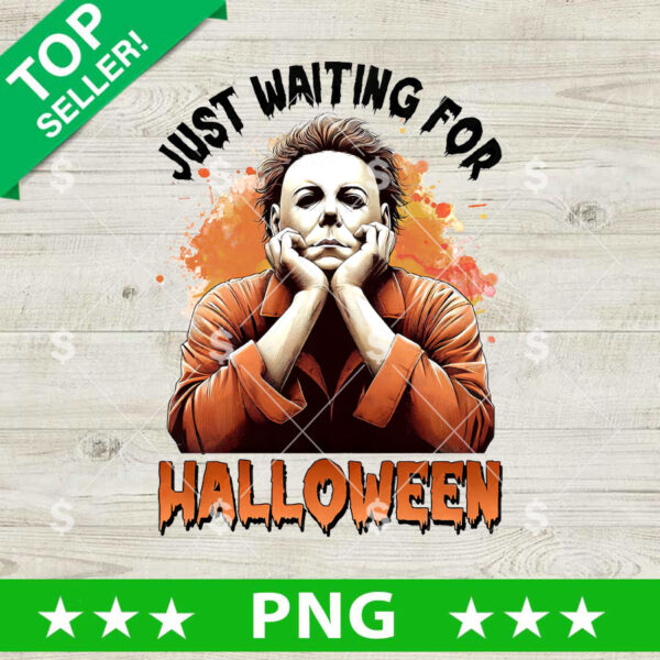 Just Waiting for Halloween Michael Myers PNG