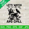 Let's Watch Horror Movies And Chill SVG