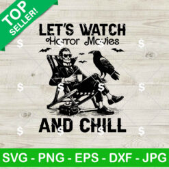 Let's Watch Horror Movies And Chill SVG