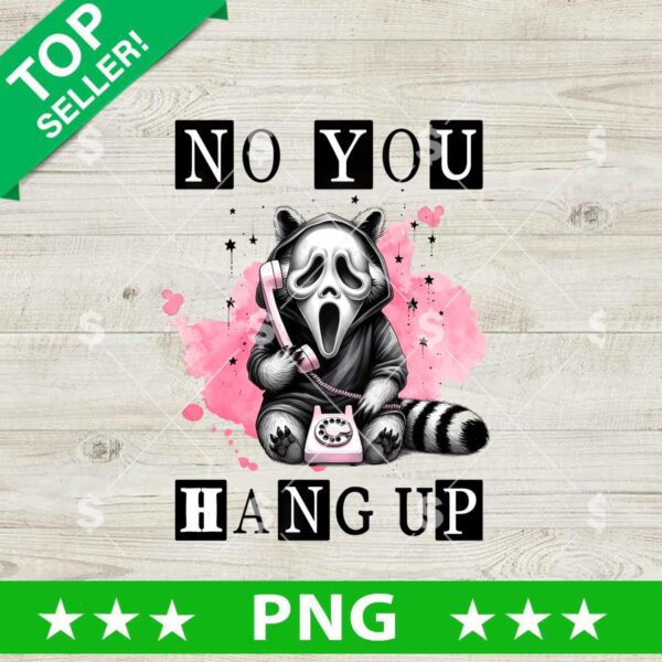 No You Hang Up Ghostface Raccoon PNG, Ghostface Scream Sublimation PNG