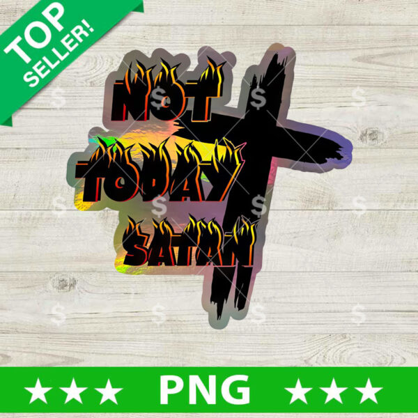 Not Today Satan Cross PNG, Not Today Satan Sublimation transfer PNG
