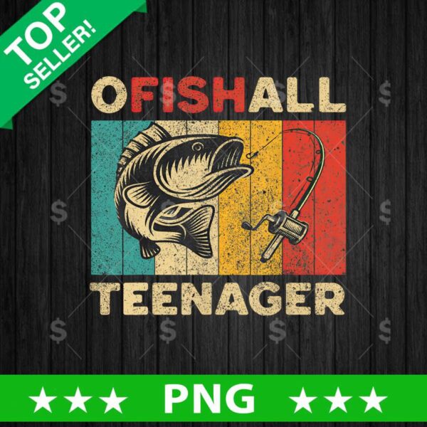 Ofishall Teenager Vintage PNG, Fishing Sublimation transfer PNG