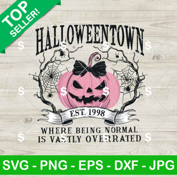 Pink Pumpkin Halloween Town SVG, Halloween Town Where Being Normal Is Vasity Overated SVG Cricut Files