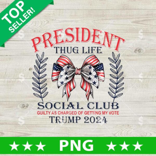President Thug Life Social Club Trump 2024 PNG, President Trump Sublimation PNG