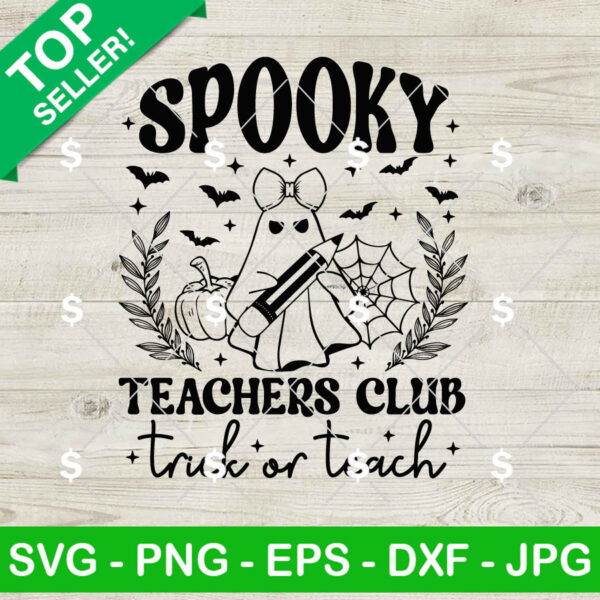 Spooky Teacher Club Trick Or Teach SVG, Spooky Teacher SVG, School Halloween SVG Cricut