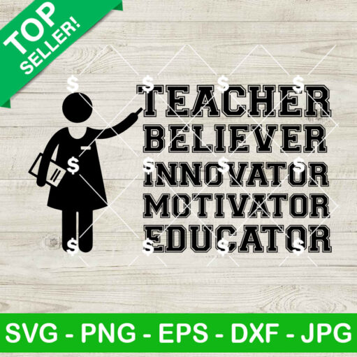 Teacher Believer Motivator Innovator Educator SVG