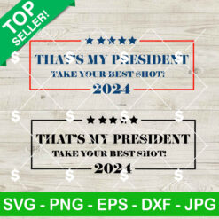 That's My President Take Your Best Shot 2024 SVG