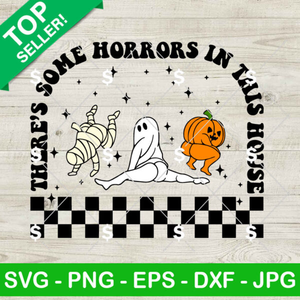 There's Some Horrors In This House SVG Cricut