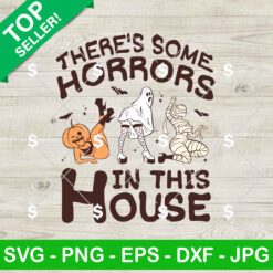 Sexy There's Some Horrors In This House SVG, Halloween Sexy Pumpkin Ghost SVG PNG EPS DXF