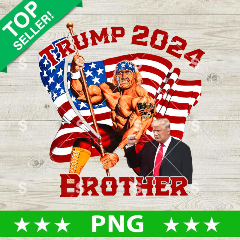 Trump 2024 Brother Hulk Hogan PNG, Donald Trump Hulk Hogan Sublimation PNG, Trump Wrestling PNG