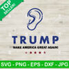 Trump Ear Make America Great Again SVG