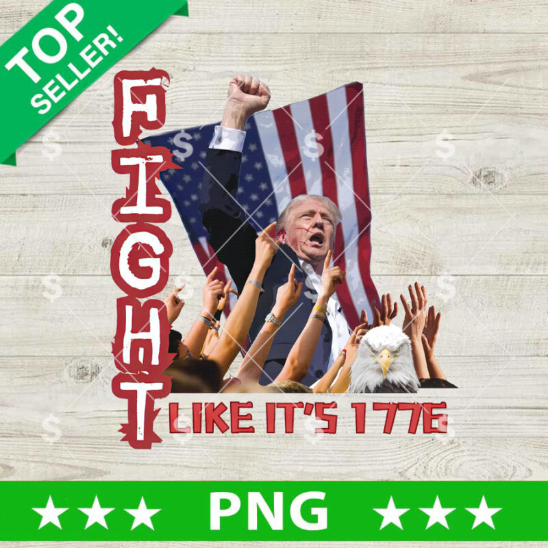 Trump Fight Like its 1776 PNG