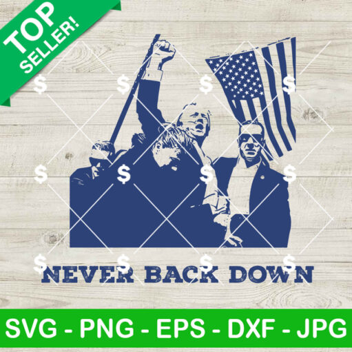 Trump Never Back Down Svg