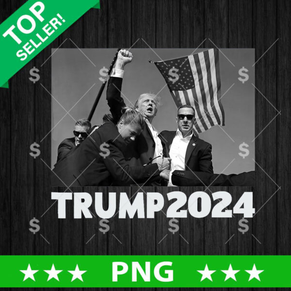 Trump Rally Shooting 2024 Fight PNG, Donald Trump Fight Sublimation transfer PNG