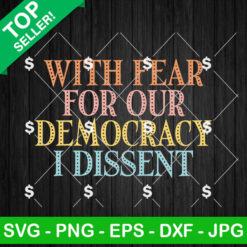 Vintage With Fear For Our Democracy I Dissent SVG, Sonia Sotomayor SVG PNG Cricut
